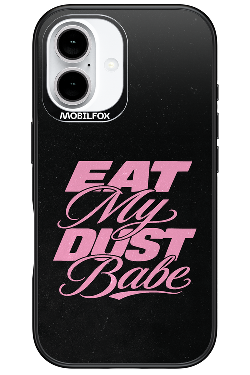 Eat My Dust 2.0 - Apple iPhone 16