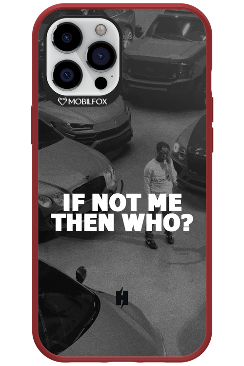 IF NOT ME 2.0 - Apple iPhone 12 Pro Max
