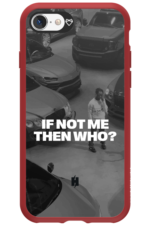 IF NOT ME Simple B&W - Apple iPhone 8