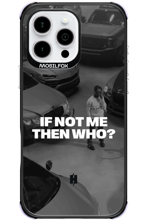 IF NOT ME Simple B&W - Apple iPhone 16 Pro Max