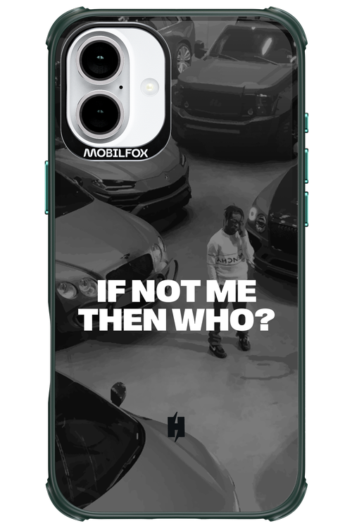 IF NOT ME Simple B&W - Apple iPhone 16 Plus