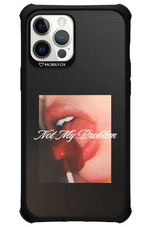 Not My Problem II 2.0 - Apple iPhone 12 Pro Max