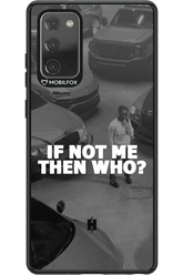 IF NOT ME - Samsung Galaxy Note 20