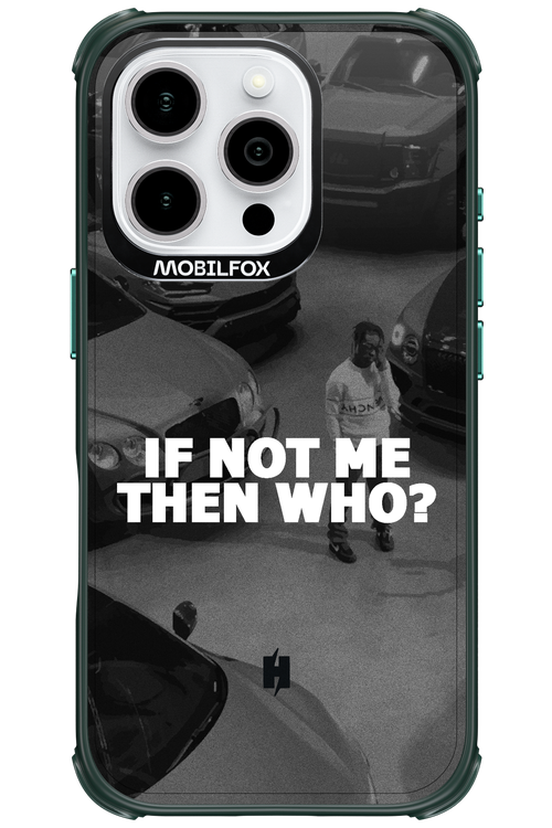 IF NOT ME 2.0 - Apple iPhone 16 Pro