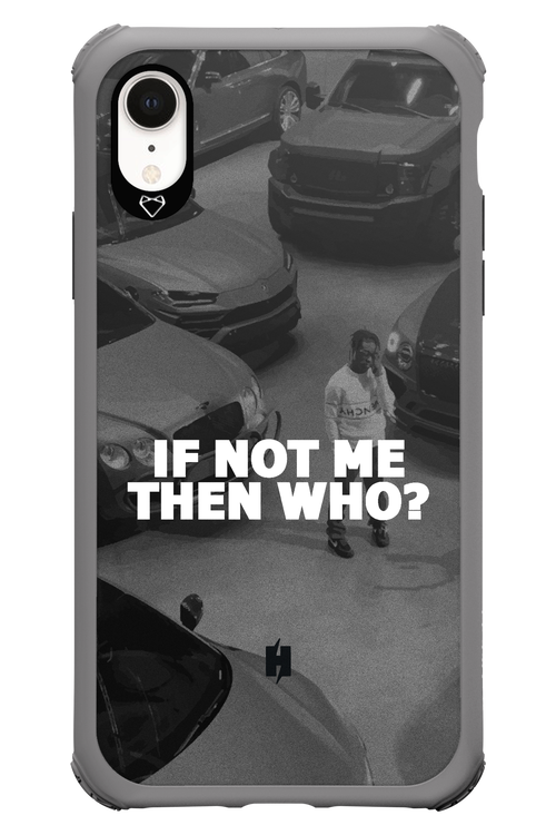 IF NOT ME 2.0 - Apple iPhone XR