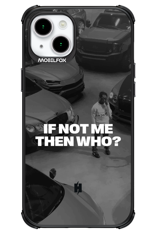 IF NOT ME Simple B&W 2.0 - Apple iPhone 15 Plus